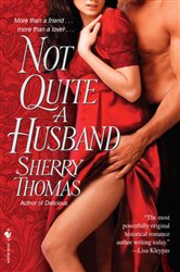 Book cover: Not Quite a Husband (Book 2 of The Marsdens) by Sherry Thomas (preview)
