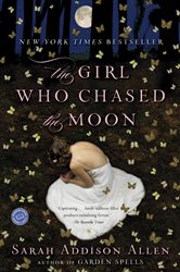 Book cover: The Girl Who Chased the Moon, by Sarah Addison Allen (preview)