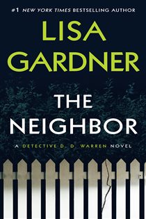 Book cover: The Neighbor (Book 3 of Detective D. D. Warren) by Lisa Gardner (preview)