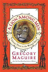 Book cover: A Lion Among Men (Book 3 of Wicked Years) by Gregory Maguire (preview)
