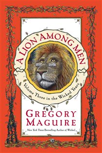 Book cover: A Lion Among Men (Book 3 of Wicked Years) by Gregory Maguire (preview)