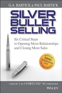 Book cover: Silver Bullet Selling, by G.A. Bartick (preview)