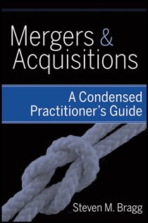 Book cover: Mergers and Acquisitions, by Steven M. Bragg (preview)