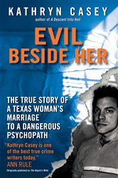 Book cover: Evil Beside Her, by Kathryn Casey (preview)
