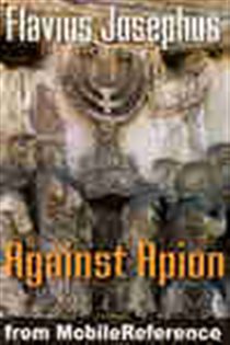 Book cover: Against Apion or, Flavius Josephus Against Apion, by MobileReference (preview)