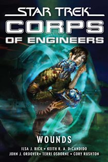 Book cover: Star Trek: Corps of Engineers: Wounds, by Ilsa J. Bick (preview)