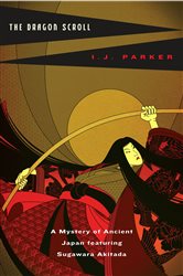 Book cover: The Dragon Scroll (Book 1 of A Sugawara Akitada Mystery) by I. J. Parker (preview)
