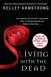 Book cover: Living with the Dead (Book 9 of The Women of the Otherworld Series) by Kelley Armstrong (preview)