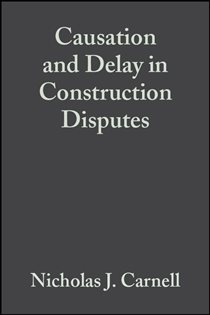 Book cover: Causation and Delay in Construction Disputes, by Nicholas J. Carnell (preview)
