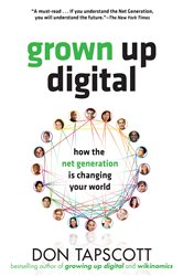 Book cover: Grown Up Digital: How the Net Generation is Changing Your World, by Don Tapscott (preview)