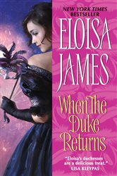 Book cover: When the Duke Returns (Book 4 of Desperate Duchesses) by Eloisa James (preview)