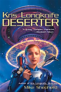 Book cover: Kris Longknife: Deserter (Book 2 of Kris Longknife) by Mike Shepherd (preview)