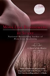 Book cover: Mona Lisa Blossoming (Book 2 of A Novel of the Monere) by Sunny (preview)