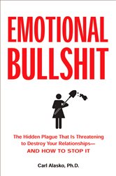 Book cover: Emotional Bullshit, by Carl Alasko (preview)