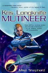 Book cover: Kris Longknife: Mutineer (Book 1 of Kris Longknife) by Mike Shepherd (preview)