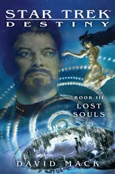 Book cover: Star Trek: Destiny #3: Lost Souls, by David Mack (preview)