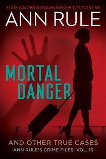 Book cover: Mortal Danger, by Ann Rule (preview)