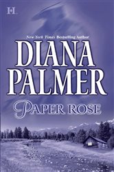 Book cover: PAPER ROSE, by Diana Palmer (preview)