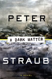 Book cover: A Dark Matter, by Peter Straub (preview)