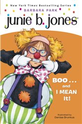 Book cover: Junie B. Jones #24: BOO...and I MEAN It! (Book 24 of Junie B. Jones) by Barbara Park (preview)