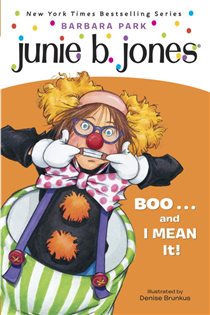 Book cover: Junie B. Jones #24: BOO...and I MEAN It! (Book 24 of Junie B. Jones) by Barbara Park (preview)