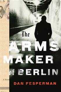Book cover: The Arms Maker of Berlin, by Dan Fesperman (preview)