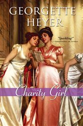 Book cover: Charity Girl (Book 27 of Regency Romances) by Georgette Heyer (preview)