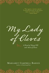 Book cover: My Lady of Cleves, by Margaret Campbell Barnes (preview)