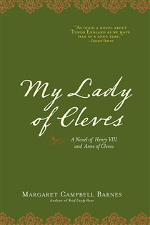 Book cover: My Lady of Cleves, by Margaret Campbell Barnes (preview)