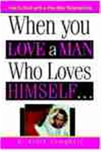 Book cover: When You Love a Man Who Loves Himself, by W Keith Campbell Ph.D. (preview)