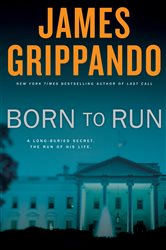 Book cover: Born to Run (Book 8 of Jack Swyteck Novel) by James Grippando (preview)