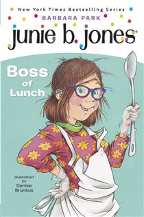 Book cover: Junie B. Jones #19:  Boss of Lunch (Book 19 of Junie B. Jones) by Barbara Park (preview)