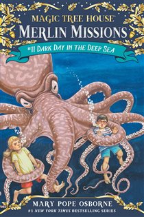 Book cover: Dark Day in the Deep Sea (Book 11 of Magic Tree House Merlin Mission) by Mary Pope Osborne (preview)