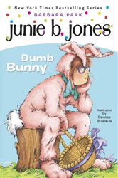 Book cover: Junie B. Jones #27: Dumb Bunny (Book 27 of Junie B. Jones) by Barbara Park (preview)