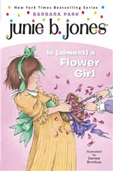 Book cover: Junie B. Jones #13: Junie B. Jones Is (almost) a Flower Girl (Book 13 of Junie B. Jones) by Barbara Park (preview)