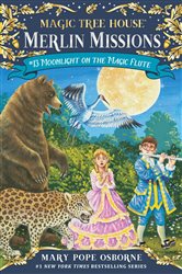 Book cover: Moonlight on the Magic Flute (Book 13 of Magic Tree House Merlin Mission) by Mary Pope Osborne (preview)