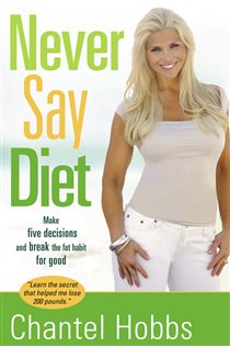 Book cover: Never Say Diet, by Chantel Hobbs (preview)