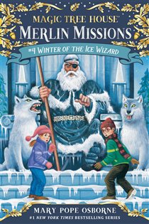 Book cover: Winter of the Ice Wizard (Book 4 of Magic Tree House Merlin Mission) by Mary Pope Osborne (preview)