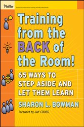Book cover: Training From the Back of the Room!, by Sharon L. Bowman (preview)