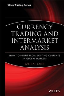 Book cover: Currency Trading and Intermarket Analysis, by Ashraf Laïdi (preview)