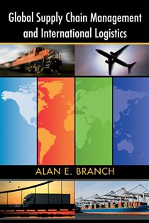 Book cover: Global Supply Chain Management and International Logistics, by Alan E. Branch (preview)