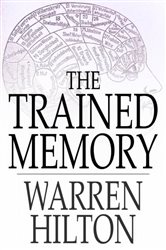 Book cover: The Trained Memory, by Warren Hilton (preview)