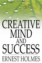 Book cover: Creative Mind and Success, by Ernest Holmes (preview)