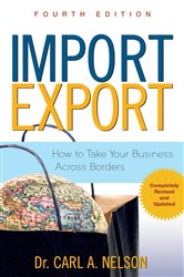 Book cover: Import/Export: How to Take Your Business Across Borders, by Carl A. Nelson (preview)