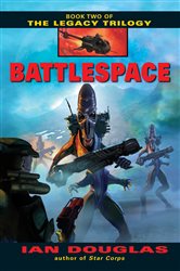 Book cover: Battlespace (Book 2 of The Legacy Trilogy) by Ian Douglas (preview)