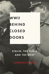 Book cover: World War II Behind Closed Doors, by Laurence Rees (preview)