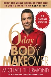 Book cover: 6-Day Body Makeover, by Michael Thurmond (preview)