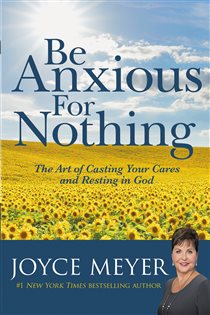 Book cover: Be Anxious for Nothing, by Joyce Meyer (preview)