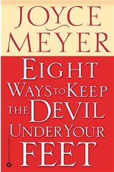 Book cover: Eight Ways to Keep the Devil Under Your Feet, by Joyce Meyer (preview)