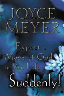 Book cover: Expect a Move of God in Your Life...Suddenly!, by Joyce Meyer (preview)